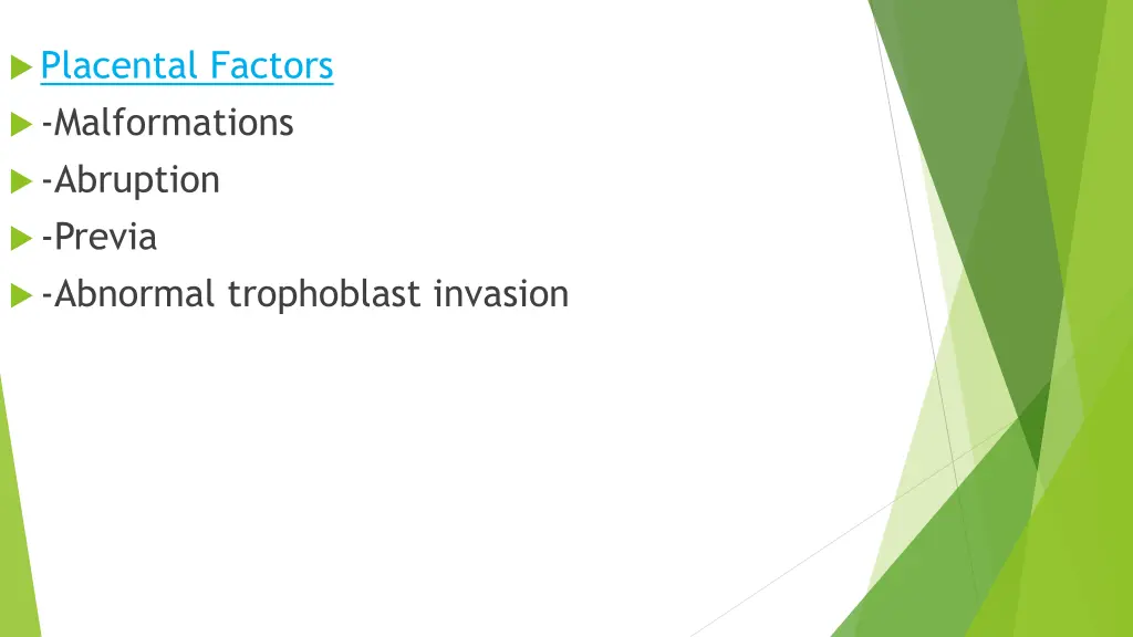 placental factors malformations abruption previa
