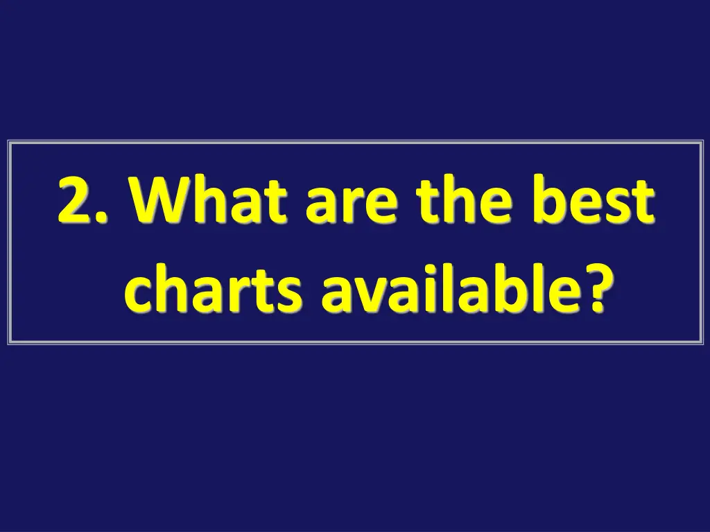 2 what are the best charts available