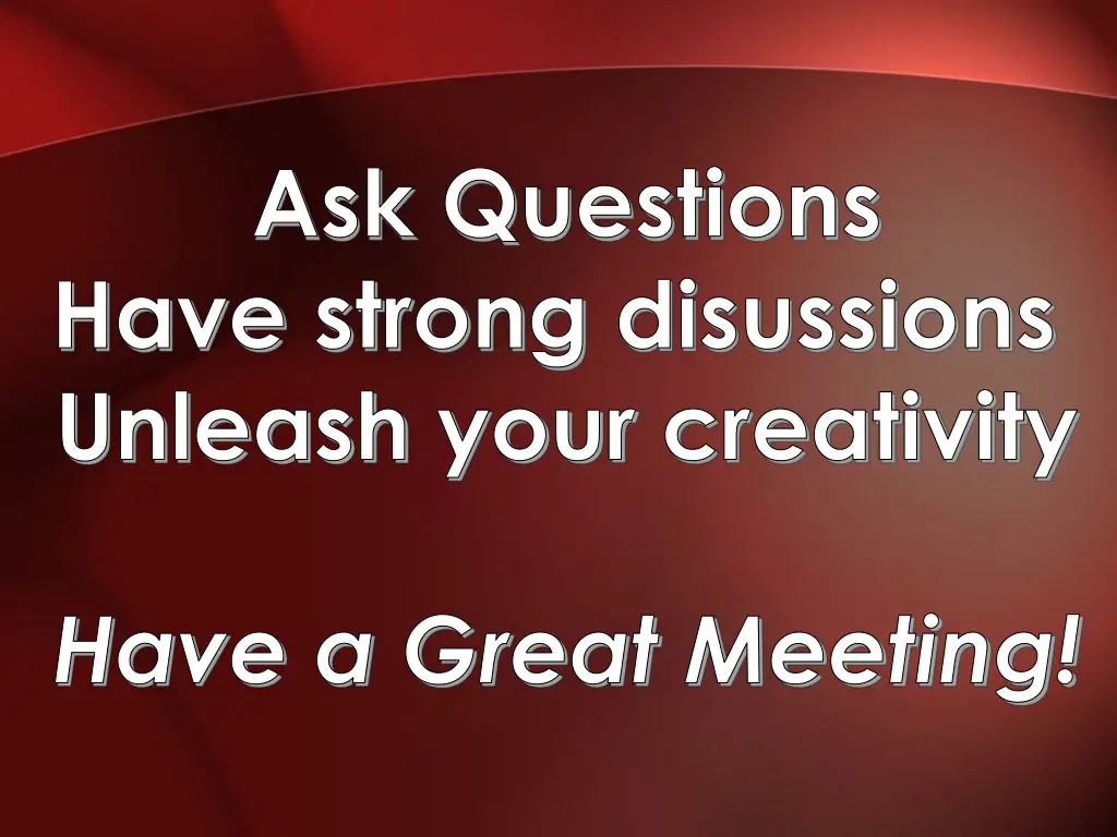 ask questions have strong disussions unleash your