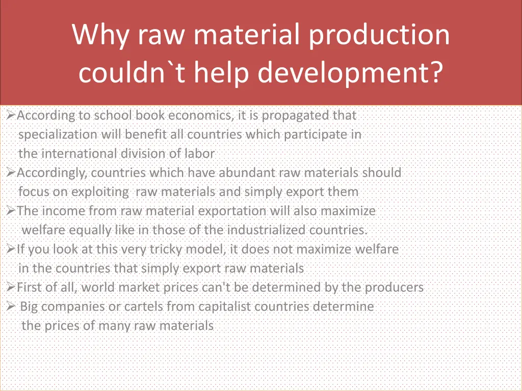why raw material production couldn t help
