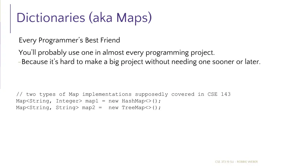 dictionaries aka maps