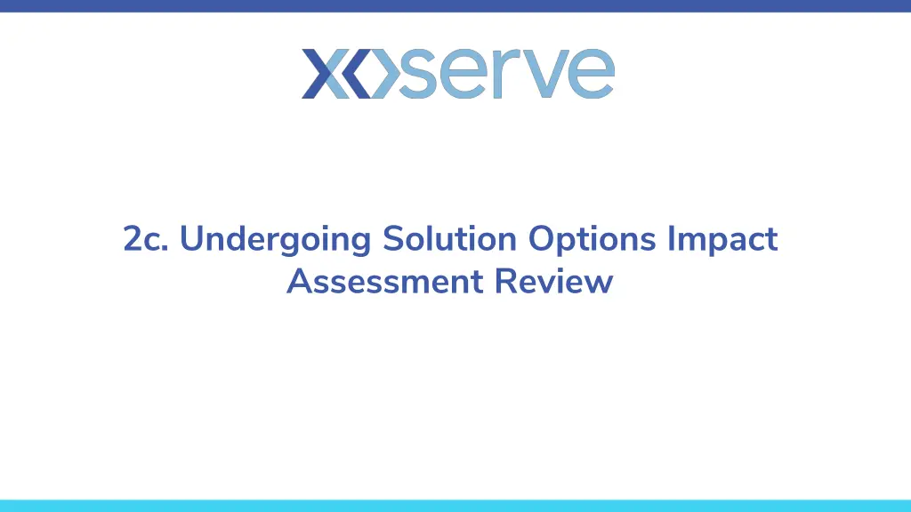 2c undergoing solution options impact assessment