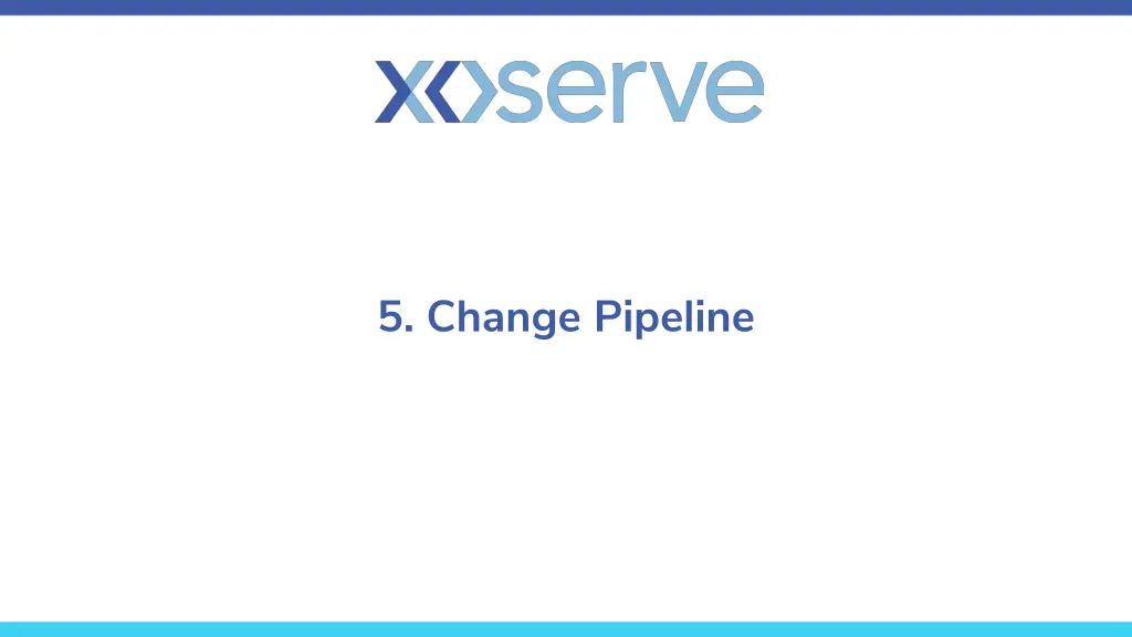 5 change pipeline