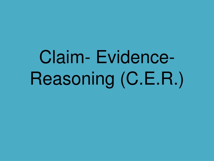claim evidence reasoning c e r
