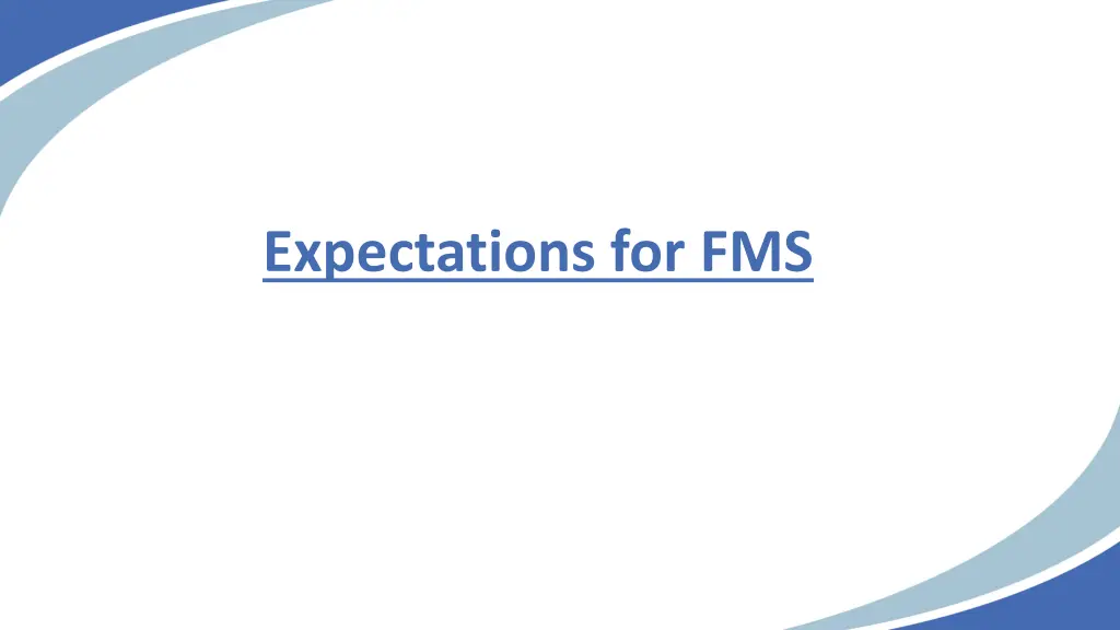 expectations for fms