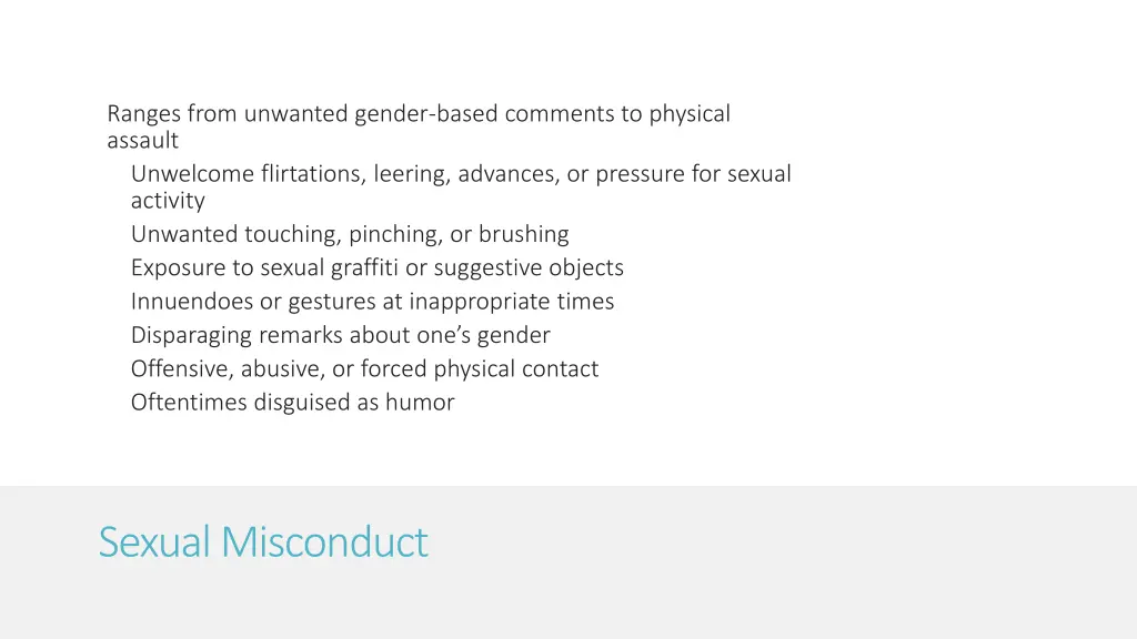 ranges from unwanted gender based comments
