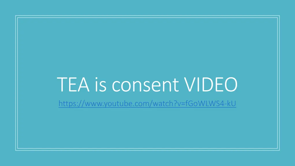 tea is consent video