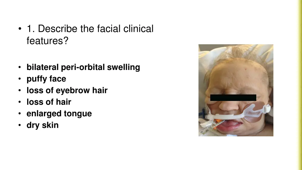 1 describe the facial clinical features