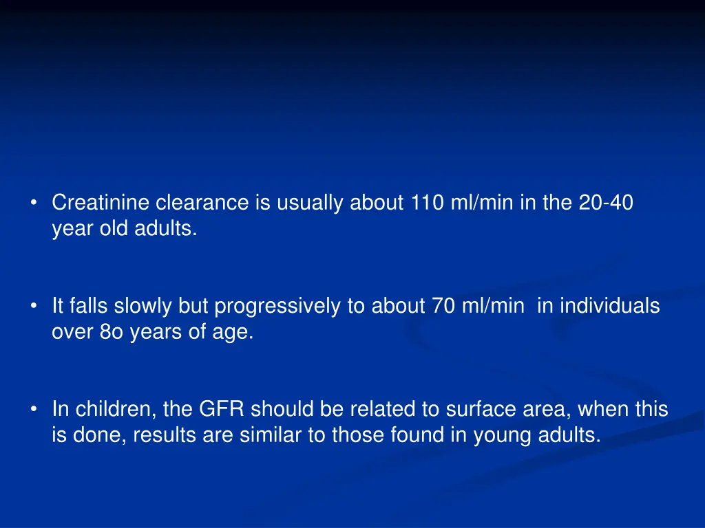 creatinine clearance is usually about
