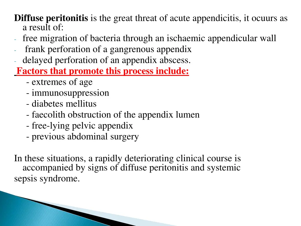 diffuse peritonitis is the great threat of acute