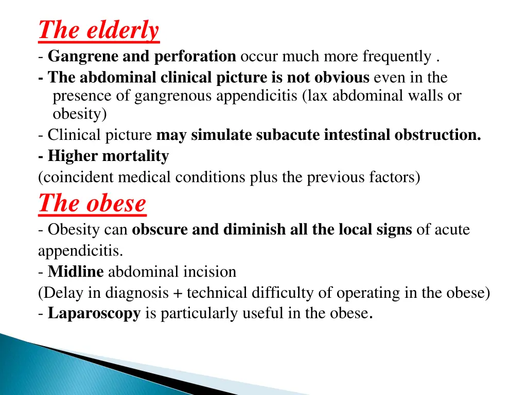 the elderly gangrene and perforation occur much