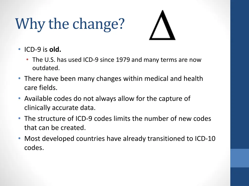 why the change