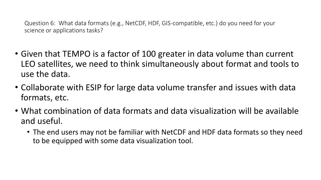 question 6 what data formats e g netcdf