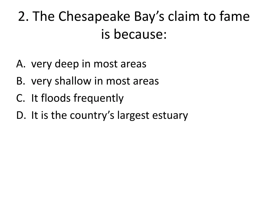 2 the chesapeake bay s claim to fame is because