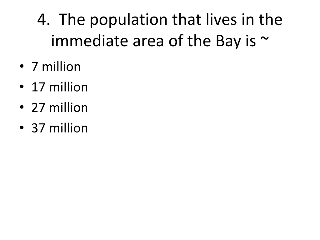 4 the population that lives in the immediate area