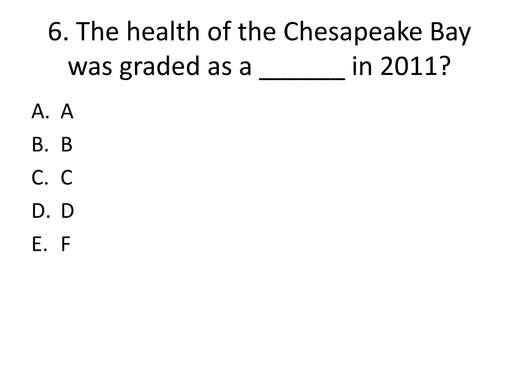 6 the health of the chesapeake bay was graded