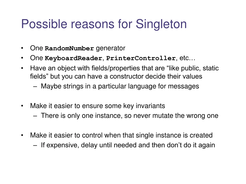 possible reasons for singleton