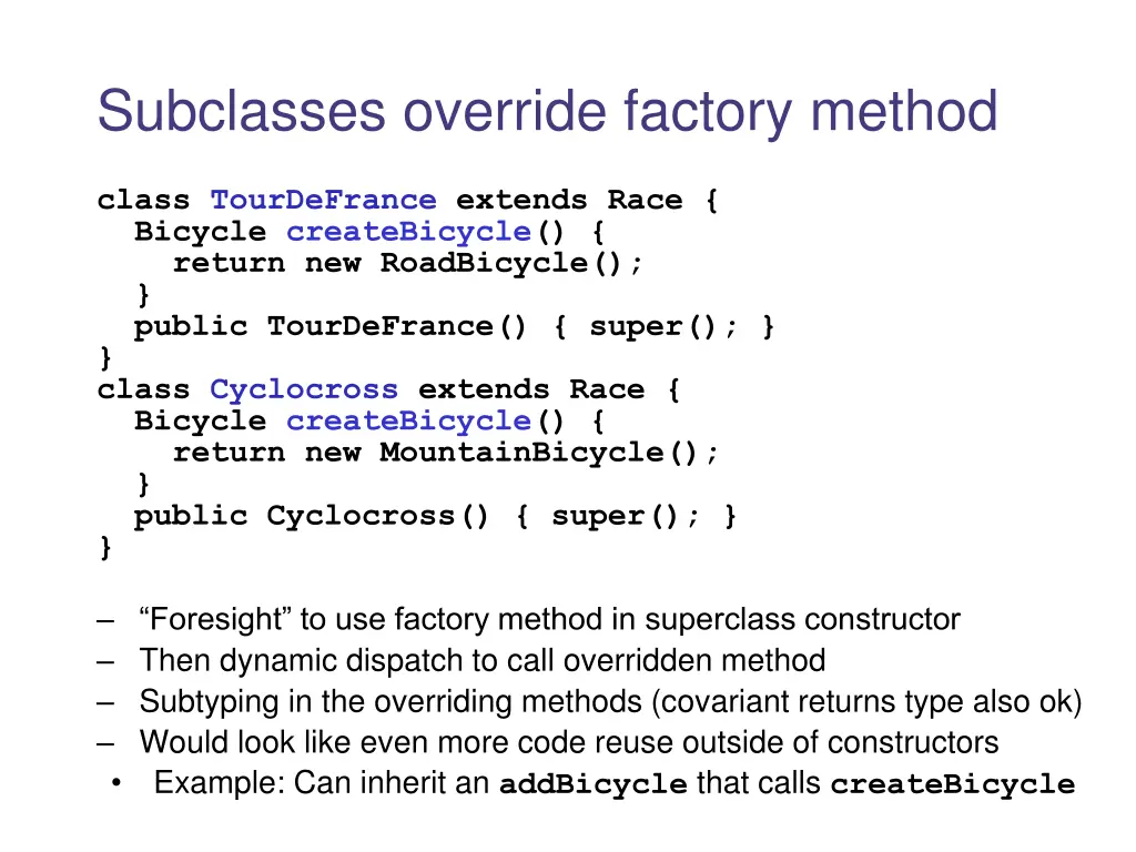 subclasses override factory method
