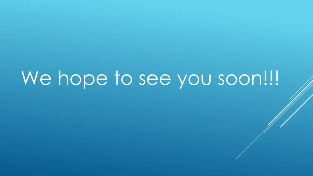 we hope to see you soon
