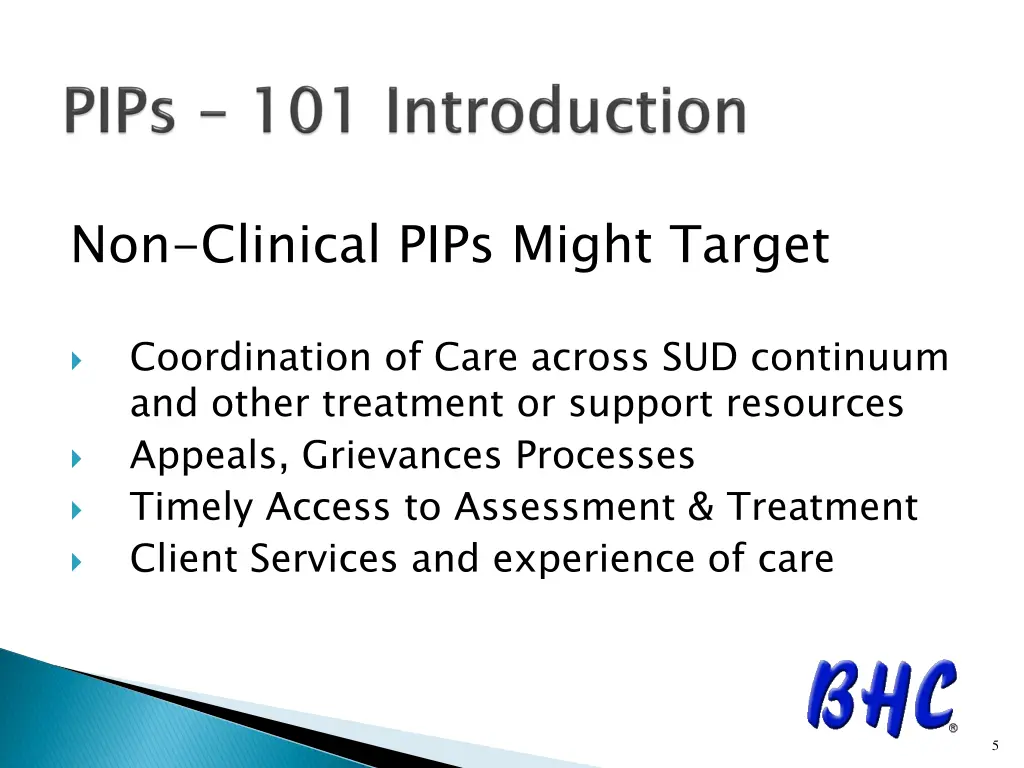 non clinical pips might target