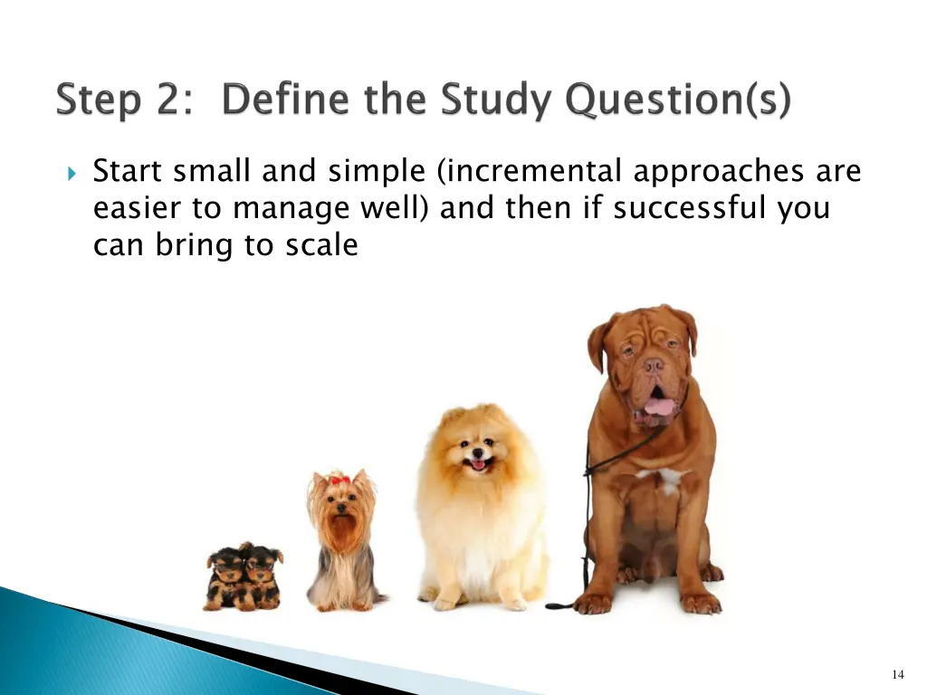 start small and simple incremental approaches