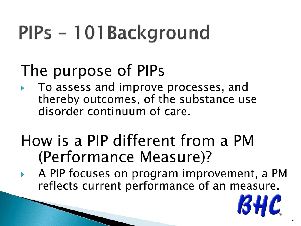 the purpose of pips to assess and improve