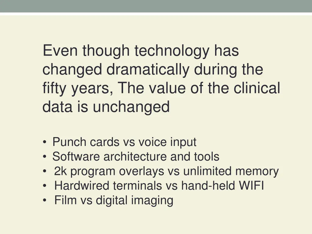 even though technology has changed dramatically