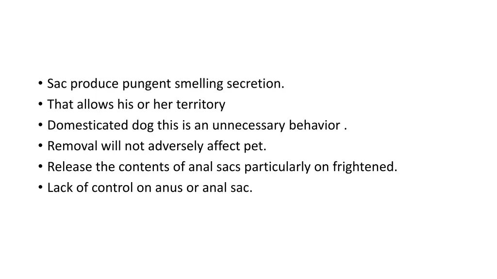sac produce pungent smelling secretion that