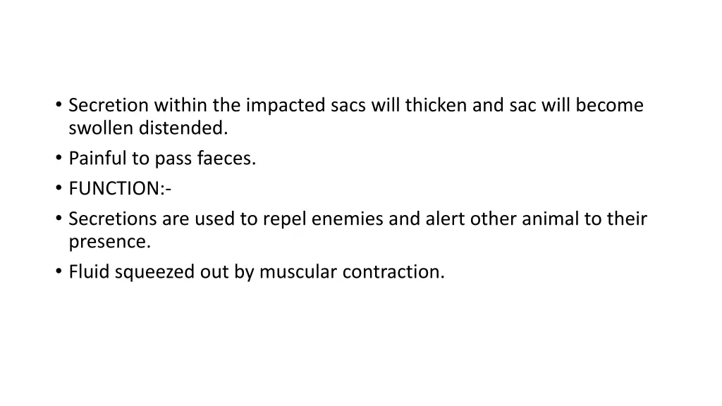 secretion within the impacted sacs will thicken