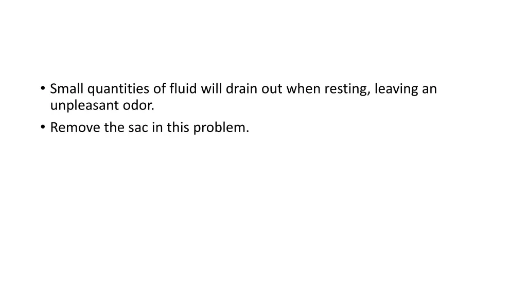small quantities of fluid will drain out when