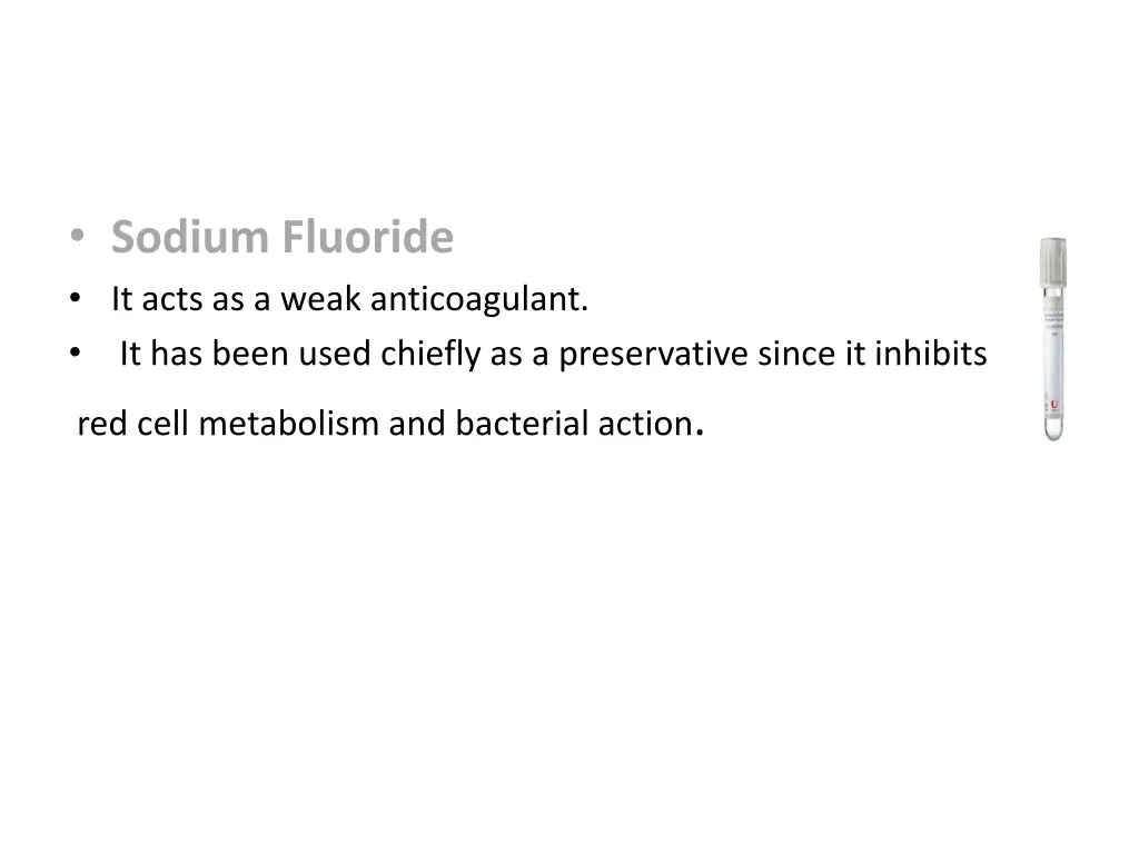 sodium fluoride it acts as a weak anticoagulant