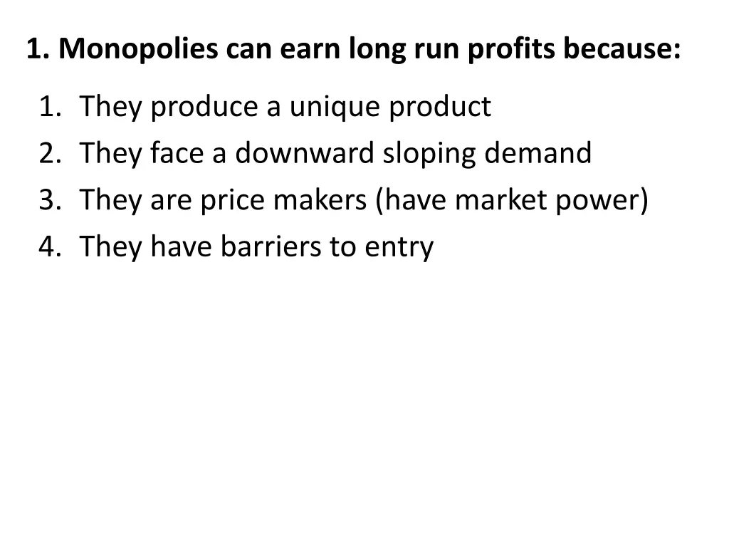 1 monopolies can earn long run profits because