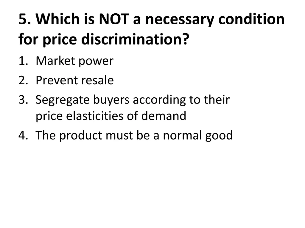 5 which is not a necessary condition for price