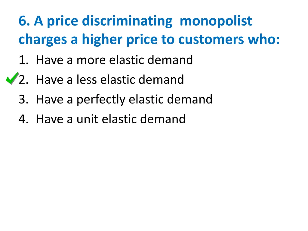 6 a price discriminating monopolist charges 1