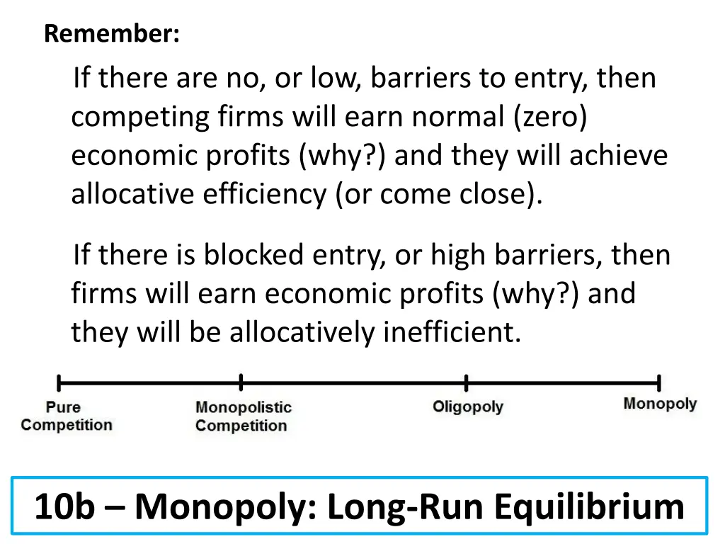 remember if there are no or low barriers to entry