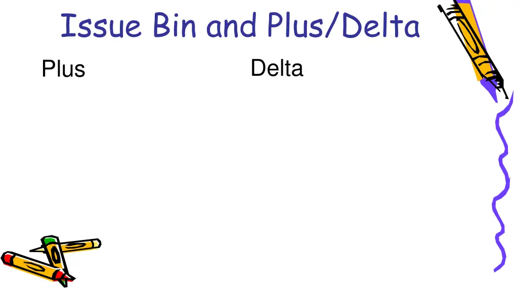 issue bin and plus delta plus