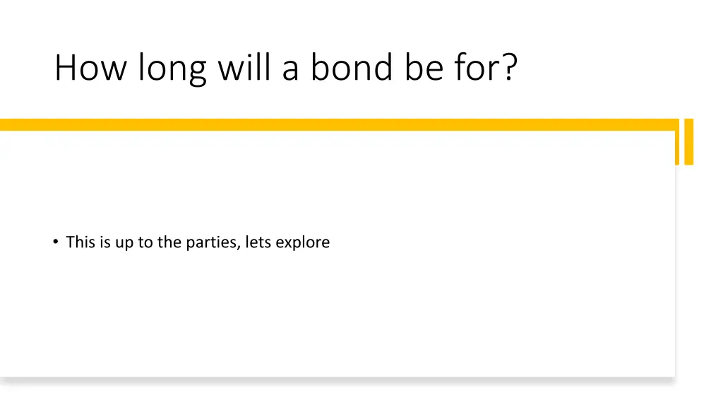 how long will a bond be for