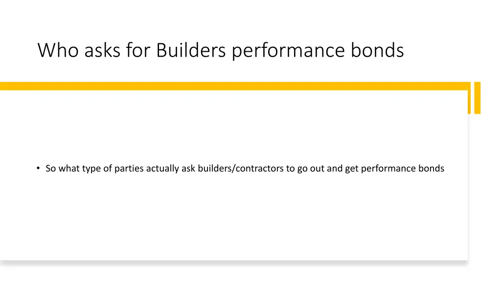 who asks for builders performance bonds 1