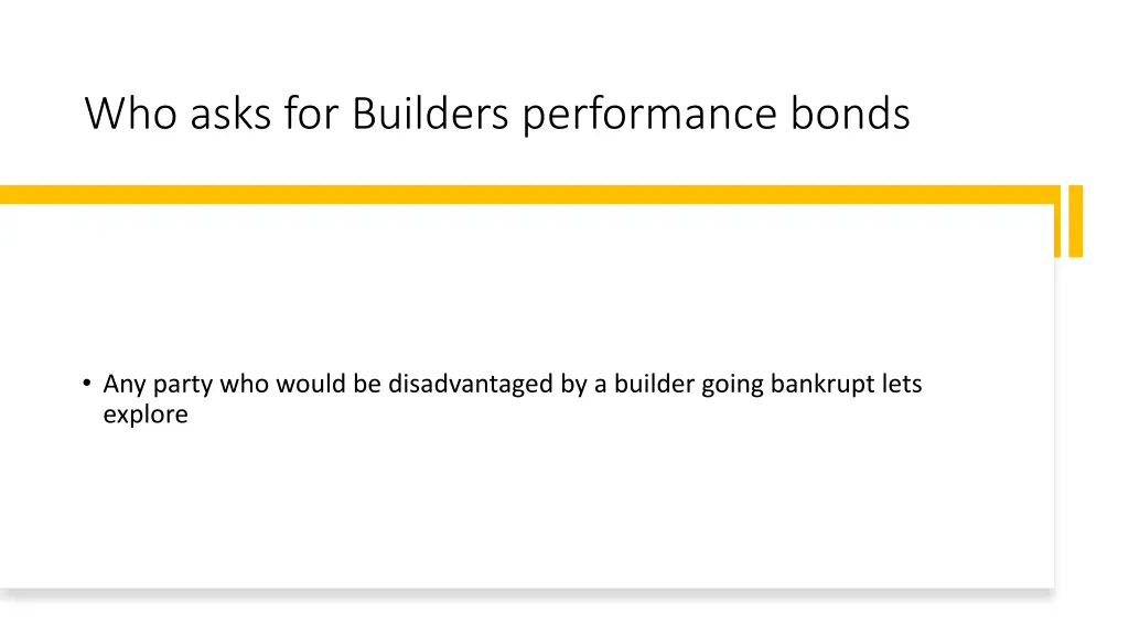 who asks for builders performance bonds