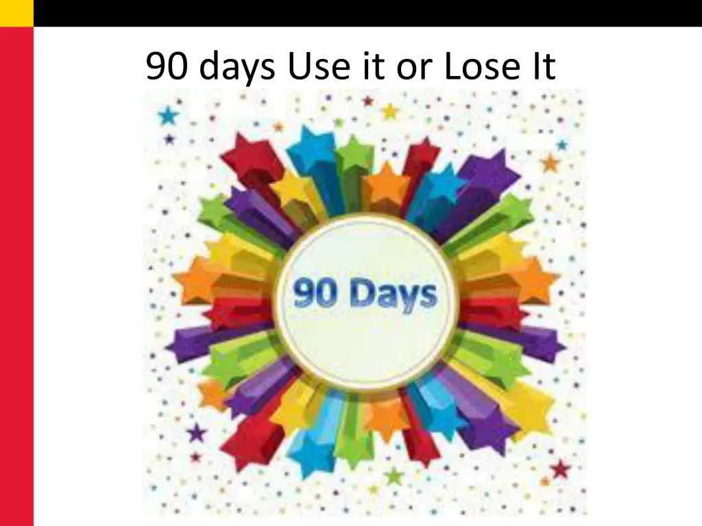 90 days use it or lose it
