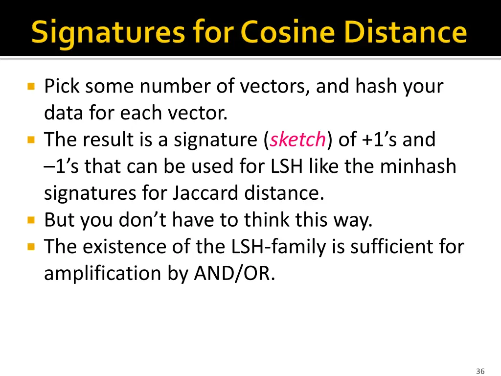 pick some number of vectors and hash your data