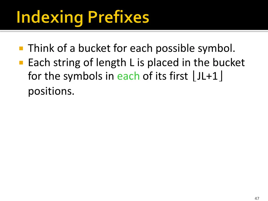 think of a bucket for each possible symbol each
