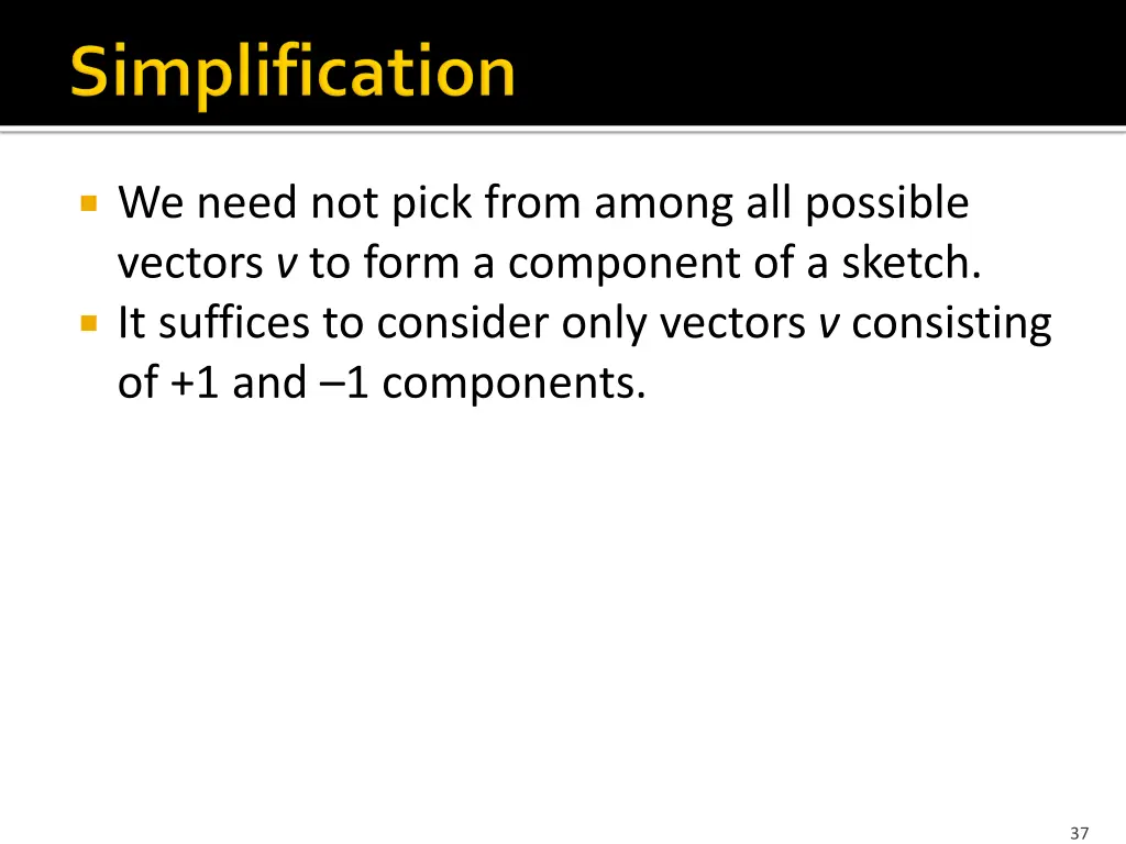 we need not pick from among all possible vectors