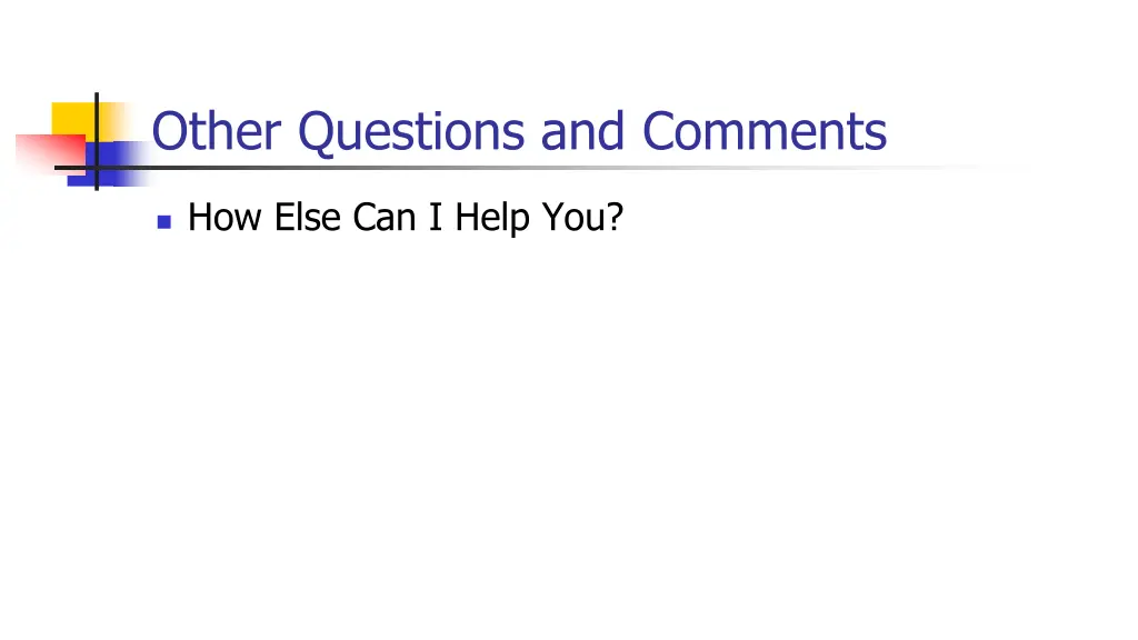 other questions and comments