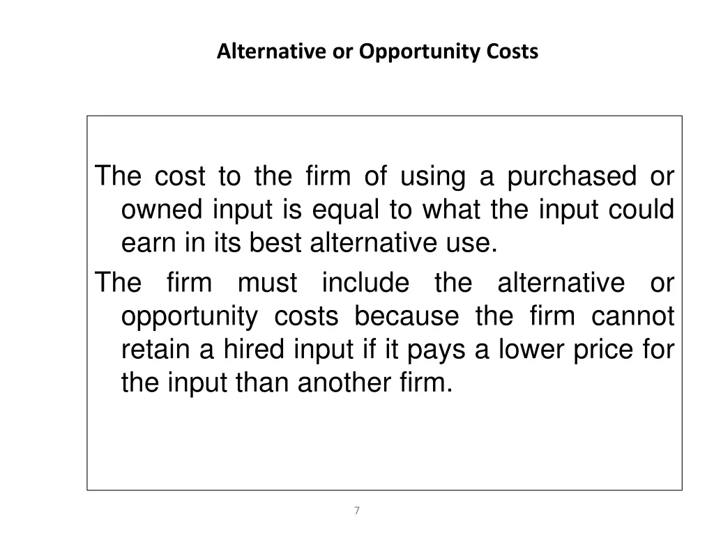 alternative or opportunity costs