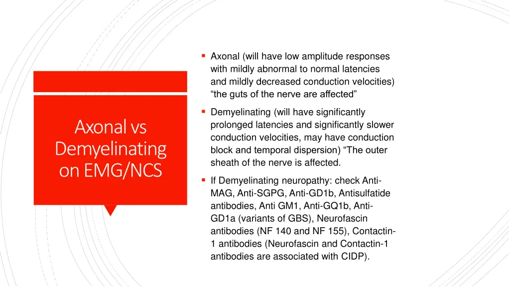 axonal will have low amplitude responses with