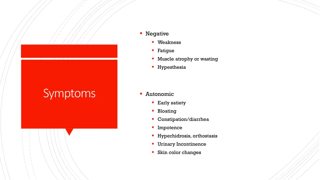 negative weakness fatigue muscle atrophy