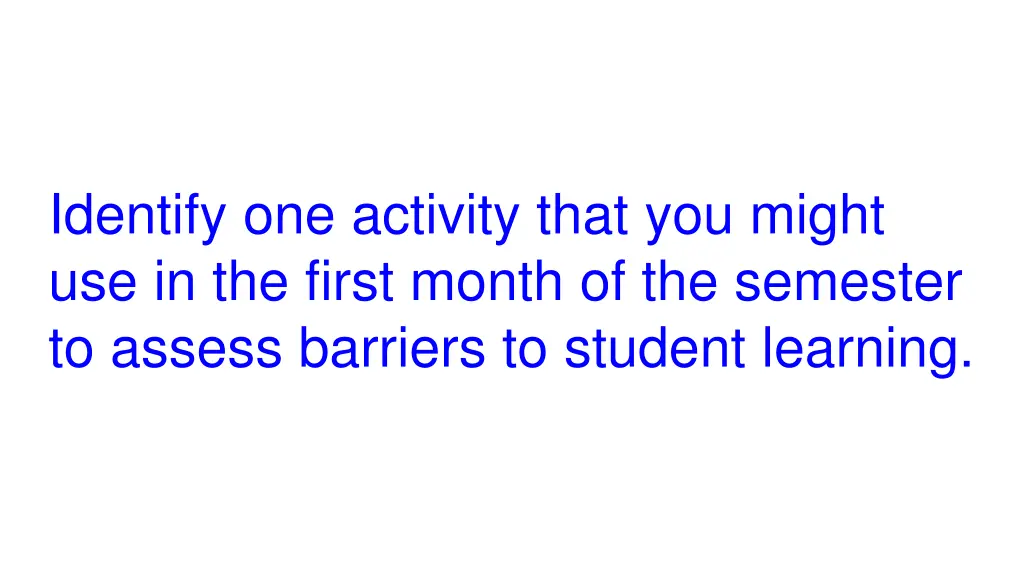 identify one activity that you might