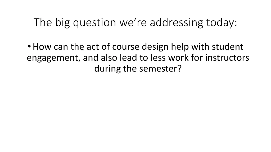 the big question we re addressing today