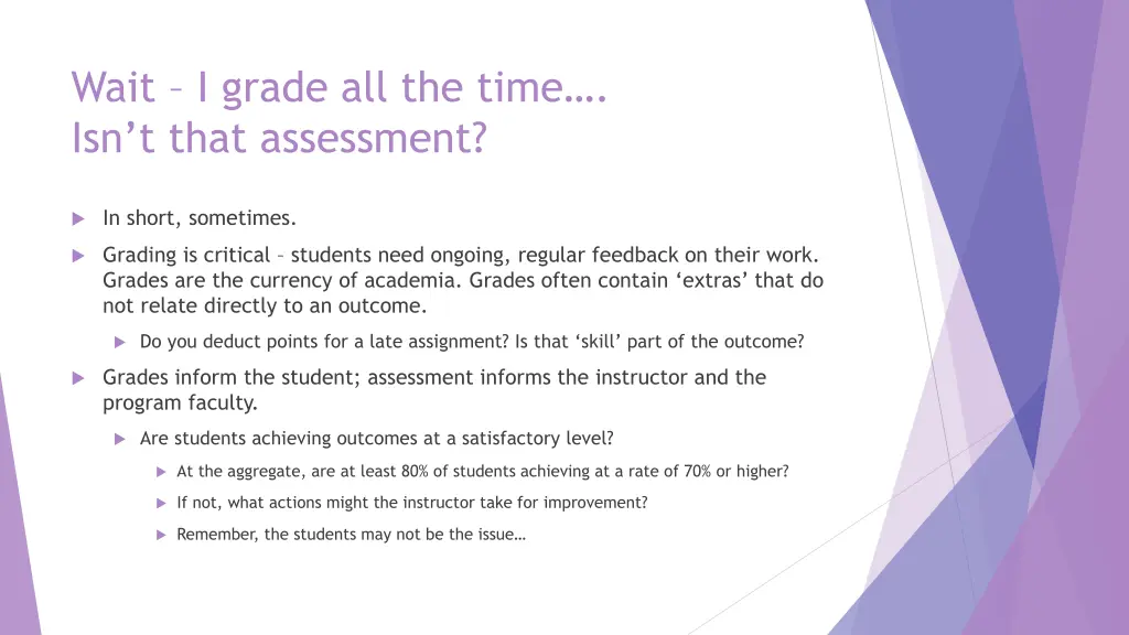 wait i grade all the time isn t that assessment